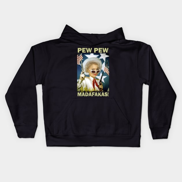 Betty White Pew Pew Madafakas Kids Hoodie by RAINYDROP